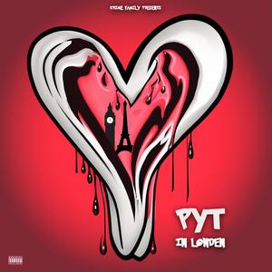 PYT in London (feat. Crime Family) (Explicit)