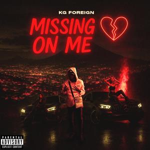 Missing on me (Explicit)