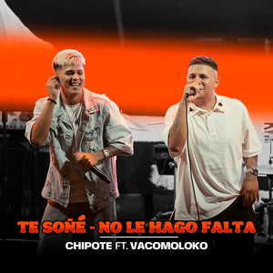 Te soñé - No le hago falta (feat. Vacomoloko) (En Vivo)