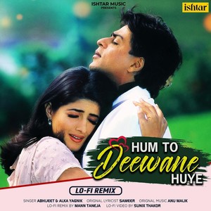 Hum To Deewane Huye (Lo-Fi Remix)
