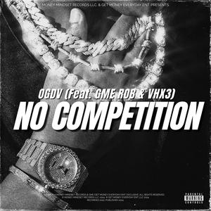 NO COMPETITION (feat. GMEROB & VHX3) [Explicit]