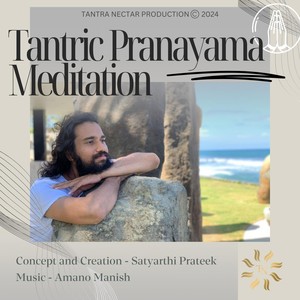 Tantric Pranayama Meditation