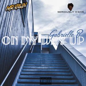 On My Way Up(feat. Gabrielle B.) (Explicit)