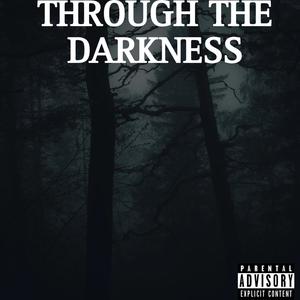 THROUGH THE DARKNESS (Explicit)