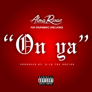 On Ya (feat. Phlip40wayz & Lyric La'Shea) [Explicit]