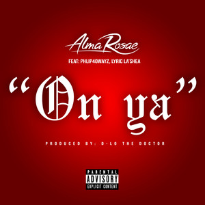 Alma Rosae - On Ya (Explicit)
