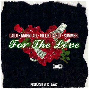 For the Love(feat. Gillie da Kidd, Marni Ali & Summer)