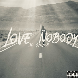 Love Nobody (Explicit)