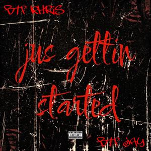 Jus Gettin Started (feat. Btf Jay) [Explicit]