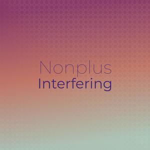 Nonplus Interfering