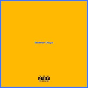 Better Days (Explicit)