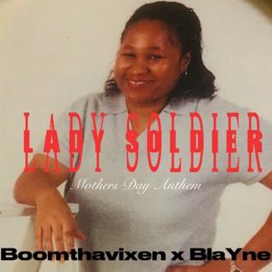Lady Soldier (Mothers Day Anthem) (feat. BlaYne)