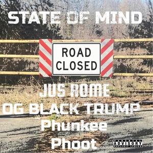 State Of Mind (feat. O.G. Black Trump & Phunkee Phoot) [Explicit]