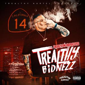 TREALTHY BIDNEZZ(feat. YUNG DACHI, RICHIE VALLEY, D KOOL, STEEZY 8100 & T WEST) (Explicit)