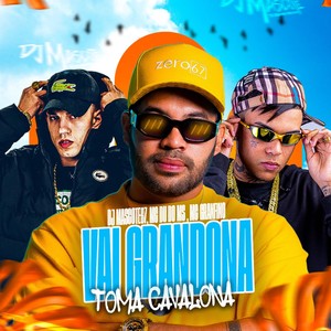 VAI GRANDONA, TOMA CAVALONA