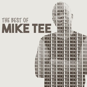 The Best Of Mike Tee