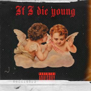 If I Die Young (feat. MSN Gee) [Explicit]