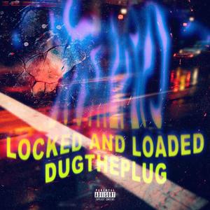 Locked and Loaded (Explicit)