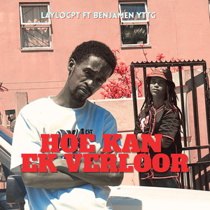 Hoe Kan Ek Verloor (Explicit)