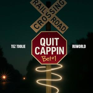 Quit Cappin (feat. Ruworld) (Explicit)