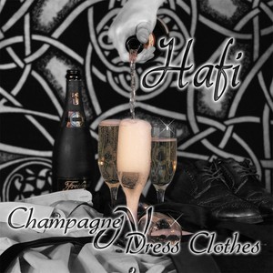 Champagne 'n' Dress Clothes (Explicit)