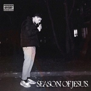 SEASON OF JESUS (Explicit)