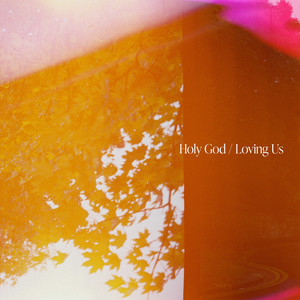 Holy God / Loving Us