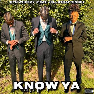 Know Ya (feat. Jellothaprince) [Explicit]