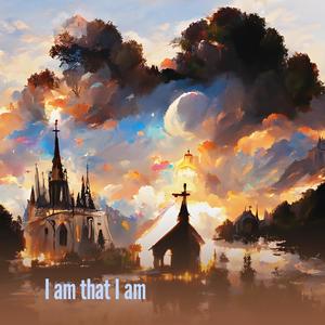 I Am That I Am