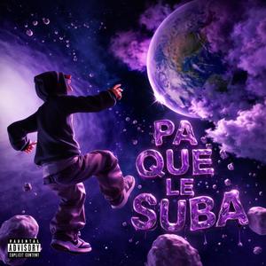 Pa Que Le Suba (feat. Cronox 45)