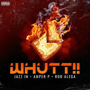 Whutt!! (feat. Rob Alega) (Explicit)
