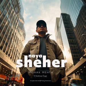 Naya Sheher (feat. Vaishnavi Tyagi) [Explicit]