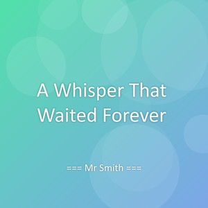 A Whisper That Waited Forever