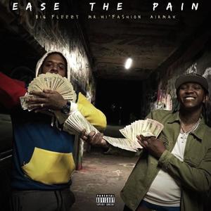Ease The Pain(feat. Big Fleezy & AirMax) (Explicit)