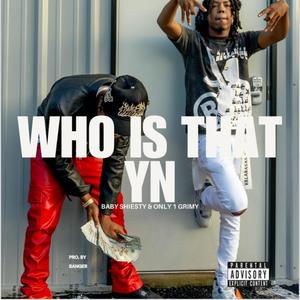 Who Is That Yn (feat. Only1Grimy) [Explicit]