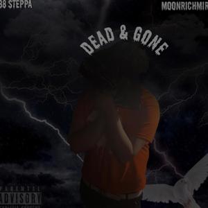 Dead & Gone (feat. Moonrichmir) [Explicit]