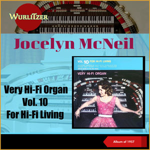 Very Hi-Fi Organ, Vol. 10: For Hi-Fi Living (The Mighty Wurlitzer, Album of 1957)