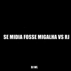 SE MIDIA FOSSE MIGALHA VS RJ (MTG)