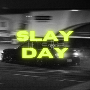 SLAY THE DAY (Explicit)