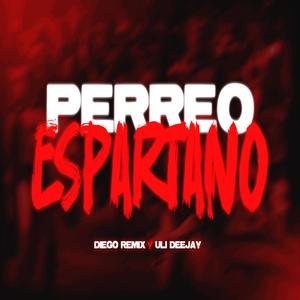 PERREO ESPARTANO (Diego rmx Remix)
