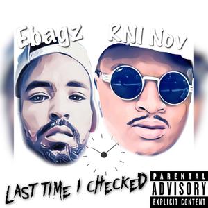 Last time i checked (feat. Ebagz) [Explicit]