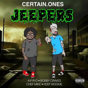 Jeepers (feat. A-F-R-O, Bobby Craves, Chef Mike & Keef Wookie) (Explicit)