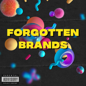 Forgotten Brands (Explicit)