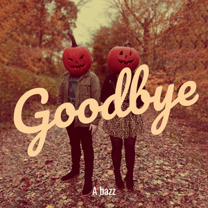 Goodbye