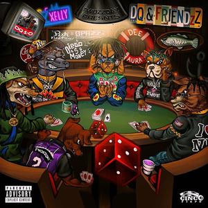 DQ & FRIENDZZ (Explicit)