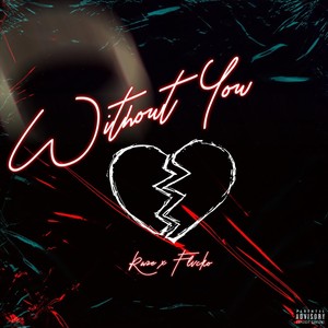Without You (feat. Flvcko) [Explicit]