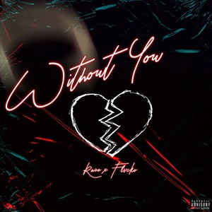 Without You(feat. Flvcko) (Explicit)