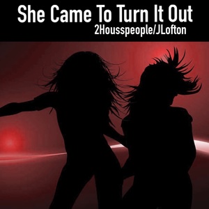 She Came to Turn It Out (Extended Mixes)