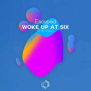 Woke Up At Six (feat. Bill Sinatra)