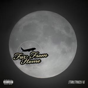 Far From Home (Explicit)